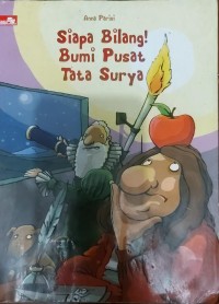 Image of Siapa Bilang Bumi Pusat Tata Surya