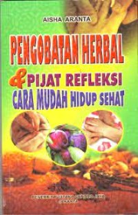 Image of Pengobatan Herbal dan Pijat Refleksi Cara Mudah Hidup Sehat