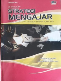 Image of Strategi mengajar (dalam pelaksanaan kurikurum berbasisi kompensi)
