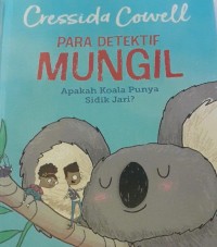 Image of Para Detektif Mungil : Apakah Koala Punya Sidik Jari?