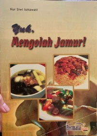 Image of Yuk, Mengolah Jamur!