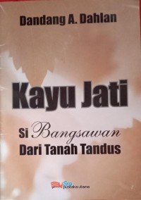 Image of Kayu Jati Si Bangsawan Dari Tanah Tandus