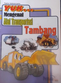 Image of Yuk,.. megenal alat transportasi tambang