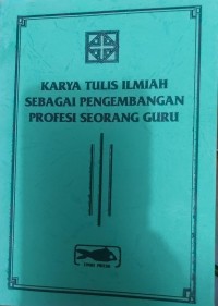 Image of Karya Tulis Ilmiyah Sebagai Pengembangan Profesi Seorang Guru