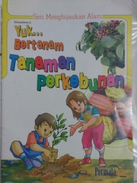 Image of Yuk Bertanam Tanaman Perkebunan